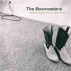 The Boxmasters - Somehere Down The Road download free