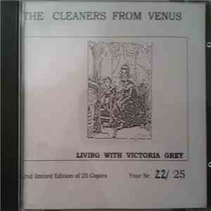 The Cleaners From Venus - Living With Victoria Grey download free