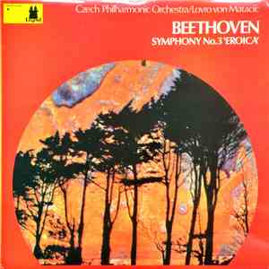 The Czech Philharmonic Orchestra, Lovro Von Matacic - Beethoven Symphony No. 3 download free