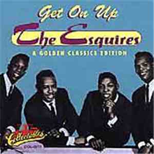 The Esquires - Get On Up: A Golden Classics Edition download free