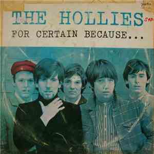 The Hollies - For Certain Because... download free