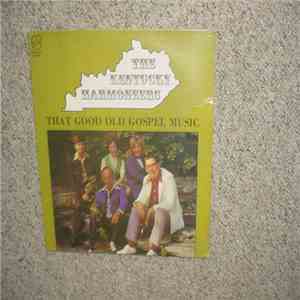 The Kentucky Harmoneers - That Good Old Gospel Music download free