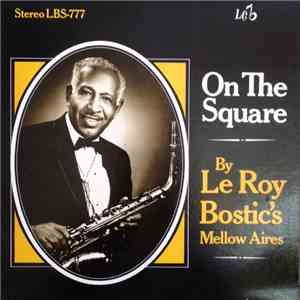 The Le Roy Bostic Mellow Aires - On The Square download free