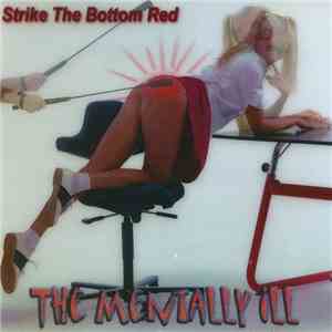 The Mentally Ill - Strike The Bottom Red download free