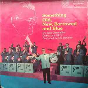 The New Glenn Miller Orchestra - Something Old, New, Borrowed, And Blue download free
