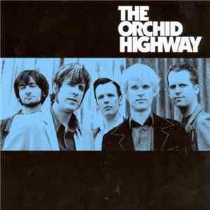 The Orchid Highway - The Orchid Highway download free