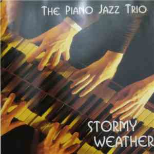 The Piano Jazz Trio - Stormy Weather download free
