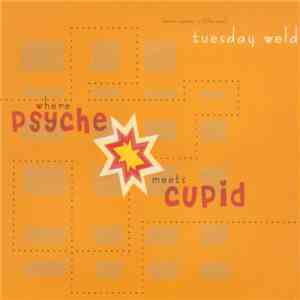 The Real Tuesday Weld - Where Psyche Meets Cupid download free