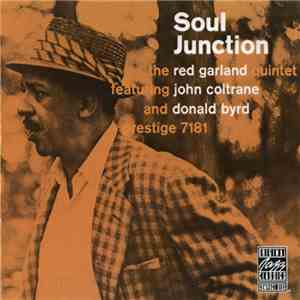 The Red Garland Quintet Featuring John Coltrane And Donald Byrd - Soul Junction download free