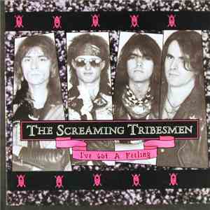 The Screaming Tribesmen - I've Got A Feeling download free