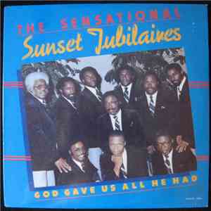 The Sensational Sunset Jubilaires - God Gave Us All He Had download free