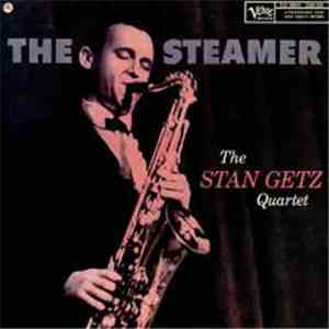 The Stan Getz Quartet - The Steamer download free