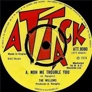 The Willows  - A, Noh Me Trouble You download free