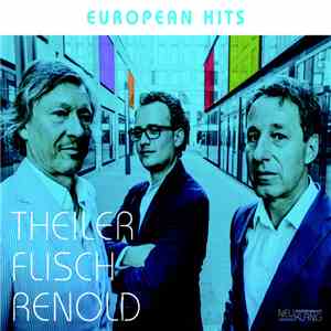 Theiler, Flisch, Renold - European Hits download free
