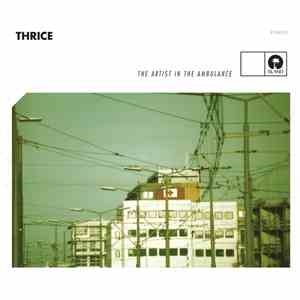Thrice - The Artist In The Ambulance download free