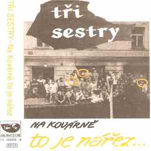 Tři Sestry - Na Kovárně To Je Nářez download free
