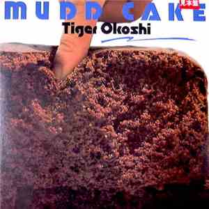 Tiger Okoshi - Mudd Cake download free