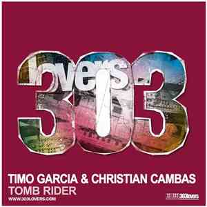 Timo Garcia & Christian Cambas - Tomb Rider download free