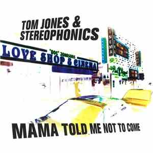 Tom Jones & Stereophonics - Mama Told Me Not To Come download free