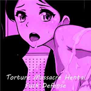 Torture Massacre Hentai - Fuck Defense download free