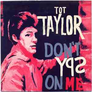 Tot Taylor - Don't Spy On Me download free