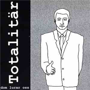 Totalitär - Dom Lurar Oss download free