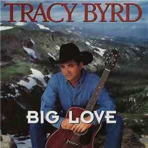 Tracy Byrd - Big Love download free