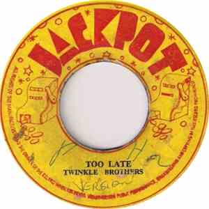Twinkle Brothers / Delroy Wilson - Too Late / Can't Explain download free