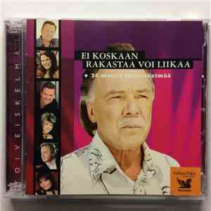 Various - Ei Koskaan Rakastaa Voi Liikaa + 24 Muuta Toiveiskelmää download free