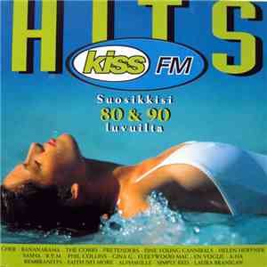 Various - Kiss FM Hits - Suosikkisi 80 & 90 Luvuilta download free
