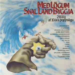 Various - Með Lögum Skal Land Byggja - 28 Lög Af 10 ára Poppsögu download free