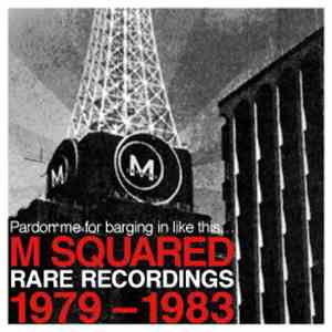 Various - Pardon Me For Barging In Like This... (M Squared: Rare Recordings 1979-1983) download free