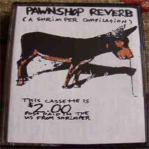 Various - Pawnshop Reverb (A Shrimper Compilation) download free