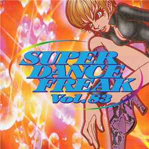 Various - Super Dance Freak Vol. 83 download free