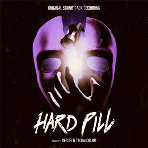 Vercetti Technicolor - Hard Pill EP (Original Motion Picture Soundtrack) download free