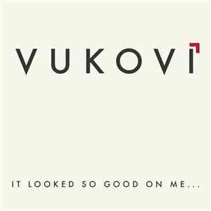 Vukovi - It Looked So Good on Me... download free