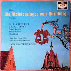 Wagner - Knappertsbusch, Paul Schöffler, Hilde Gueden, Gunter Treptow, Anton Dermota, Alfred Poell, Vienna State Opera Chorus, Vienna Philharmonic Orchestra - Die Meistersinger Von Nürnberg Highlights download free
