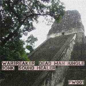 Warbreaker / Bonk  - Dead Man Jungle / Sound Healer download free