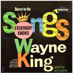 Wayne King And His Orchestra - Dance To The Songs Everybody Knows download free