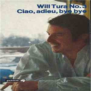 Will Tura - Will Tura No. 3 / Ciao, Adieu, Bye Bye download free