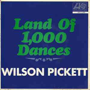 Wilson Pickett - Land of 1,000 Dances download free