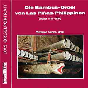 Wolfgang Oehms - Die Bambus-Orgel Von Las Piñas / Philippinen download free