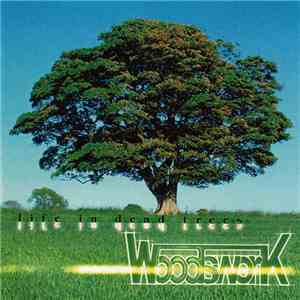 Woodswork - Life In Dead Trees download free