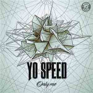 Yo Speed - Only Me download free