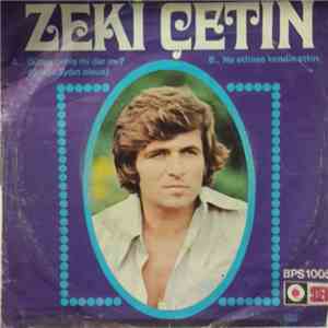 Zeki Çetin - Dünya Geniş Mi Dar Mı / Ne Ettinse Kendin Ettin download free